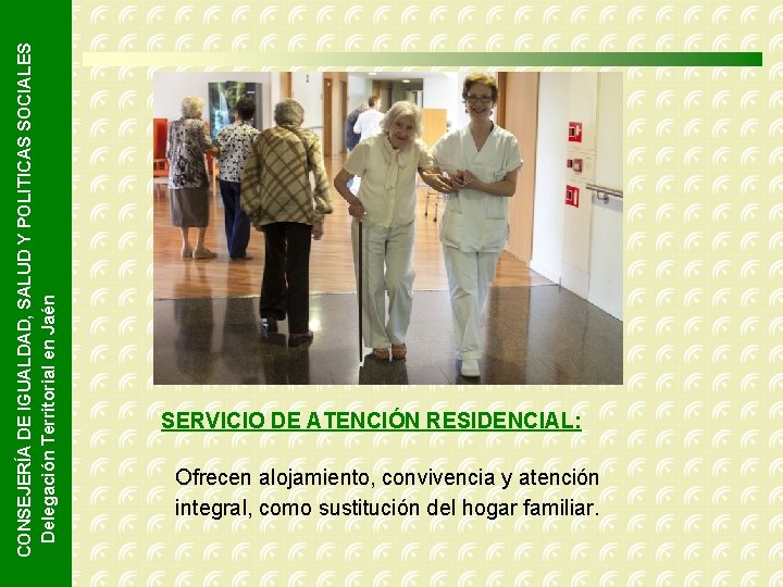 CONSEJERÍA DE IGUALDAD, SALUD Y POLITICAS SOCIALES Delegación Territorial en Jaén SERVICIO DE ATENCIÓN