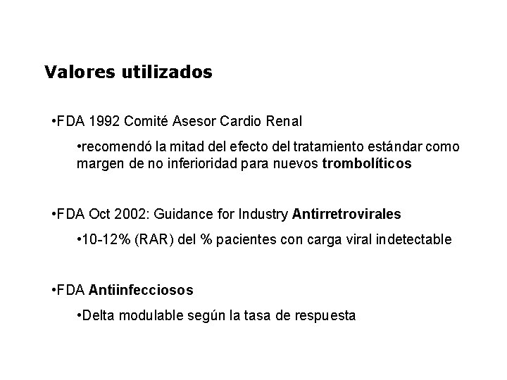 Valores utilizados • FDA 1992 Comité Asesor Cardio Renal • recomendó la mitad del