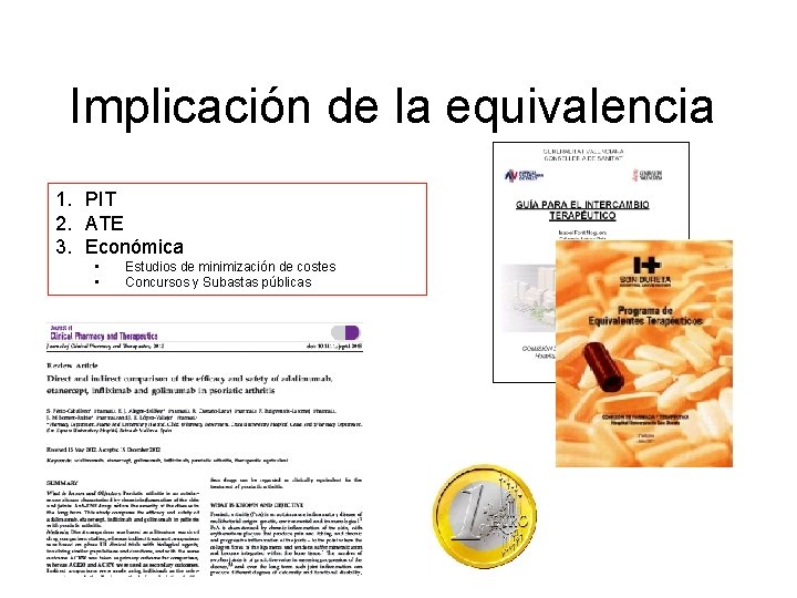 Implicación de la equivalencia 1. PIT 2. ATE 3. Económica • • Estudios de