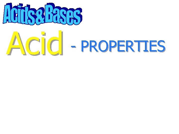 Acid - PROPERTIES 