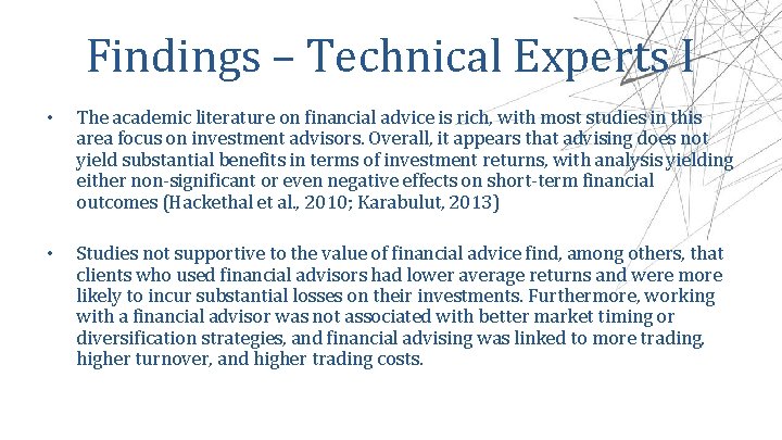 Findings – Technical Experts I • The academic literature on financial advice is rich,