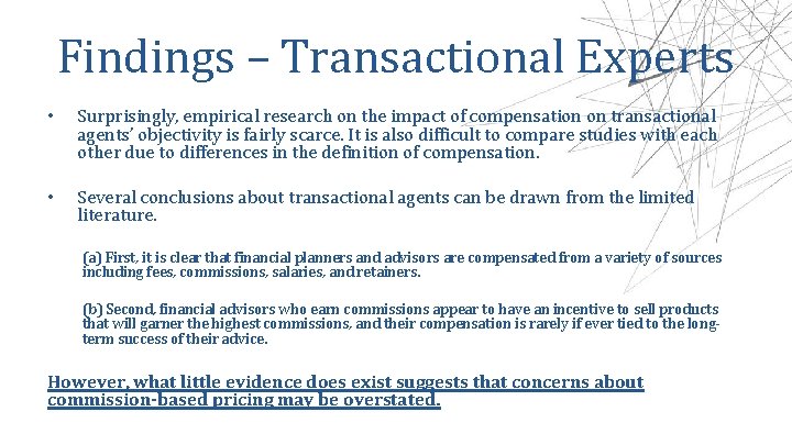 Findings – Transactional Experts • Surprisingly, empirical research on the impact of compensation on