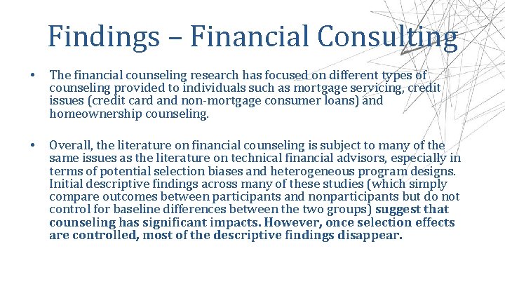 Findings – Financial Consulting • The financial counseling research has focused on different types