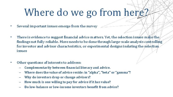 Where do we go from here? • Several important issues emerge from the survey