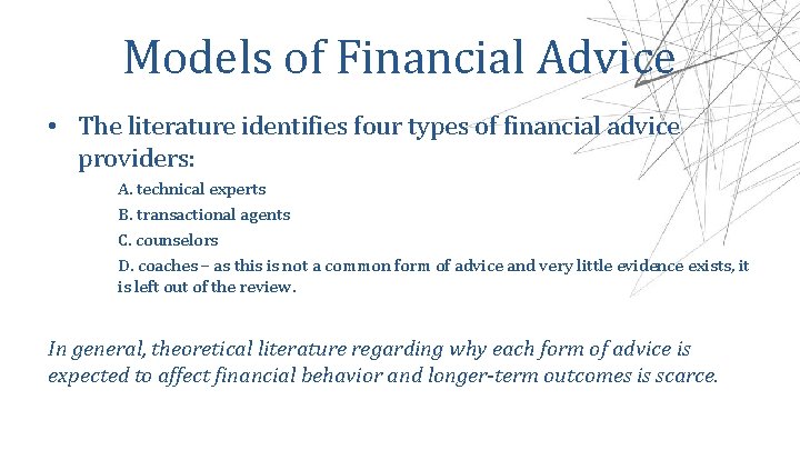 Models of Financial Advice • The literature identifies four types of financial advice providers: