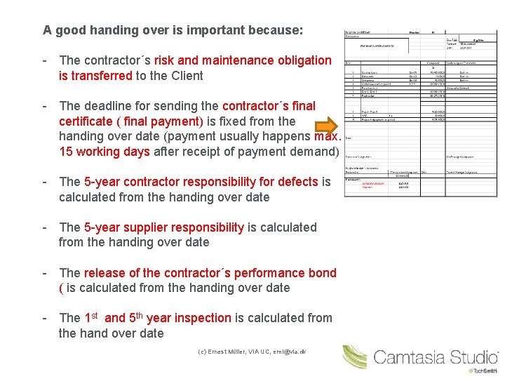 A good handing over is important because: - The contractor´s risk and maintenance obligation
