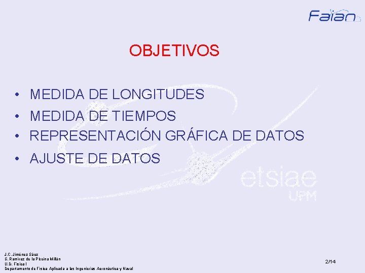 OBJETIVOS • MEDIDA DE LONGITUDES • MEDIDA DE TIEMPOS • REPRESENTACIÓN GRÁFICA DE DATOS