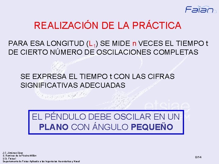 REALIZACIÓN DE LA PRÁCTICA PARA ESA LONGITUD (L 1) SE MIDE n VECES EL