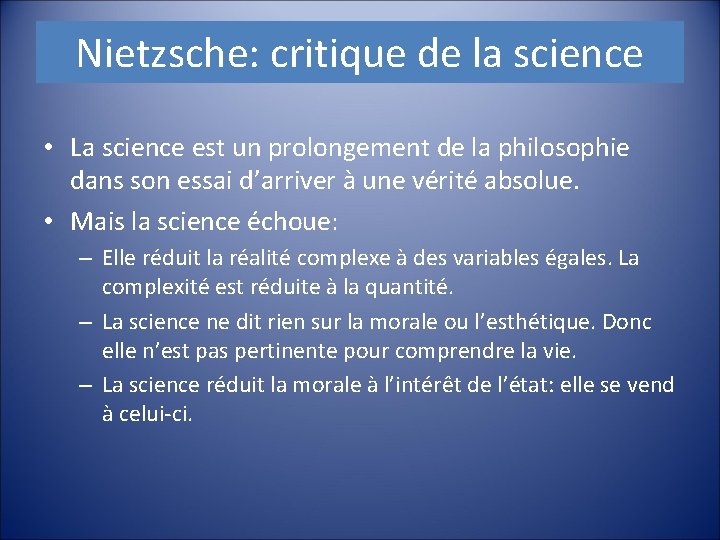 Nietzsche: critique de la science • La science est un prolongement de la philosophie