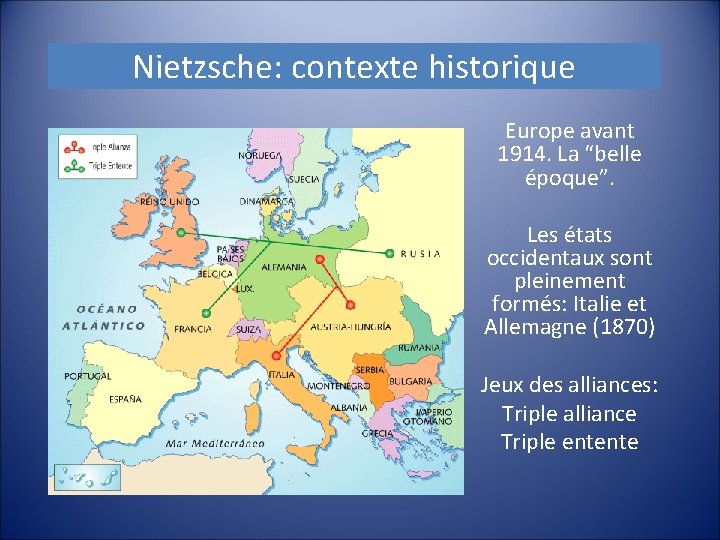 Nietzsche: contexte historique Europe avant 1914. La “belle époque”. Les états occidentaux sont pleinement