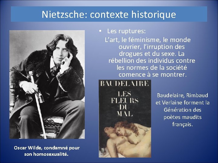 Nietzsche: contexte historique • Les ruptures: L’art, le féminisme, le monde ouvrier, l’irruption des