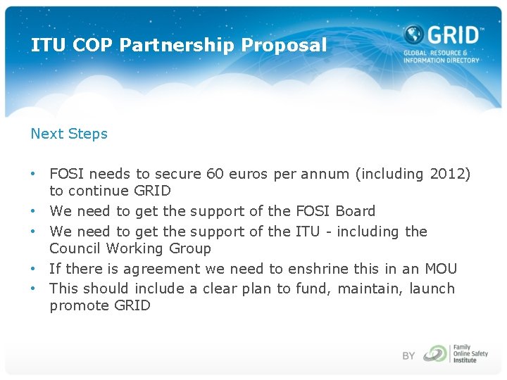 ITU COP Partnership Proposal Next Steps • FOSI needs to secure 60 euros per