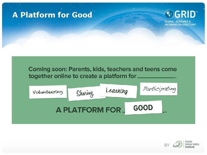 A Platform for Good 
