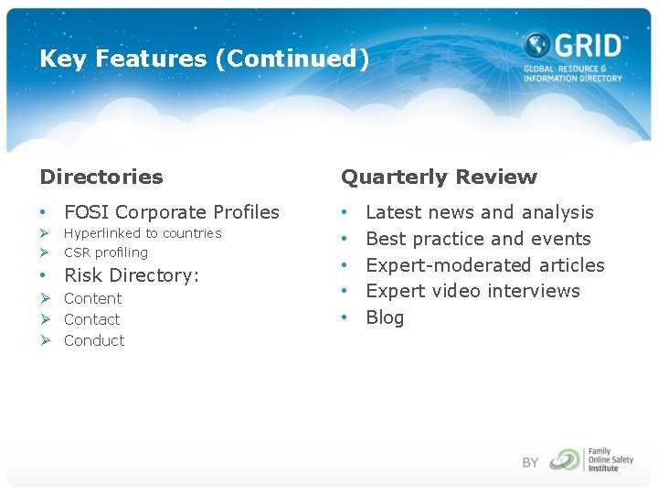 Key Features (Continued) Directories Quarterly Review • FOSI Corporate Profiles • • • Ø