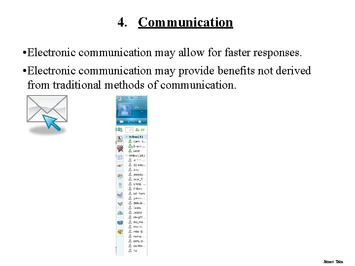 4. Communication • Electronic communication may allow for faster responses. • Electronic communication may 4. Communication • Electronic communication may allow for faster responses. • Electronic communication may