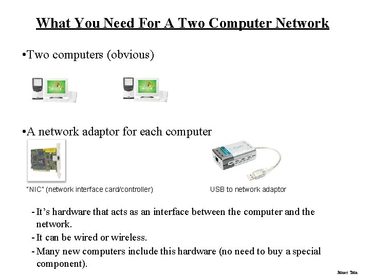 What You Need For A Two Computer Network • Two computers (obvious) • A What You Need For A Two Computer Network • Two computers (obvious) • A