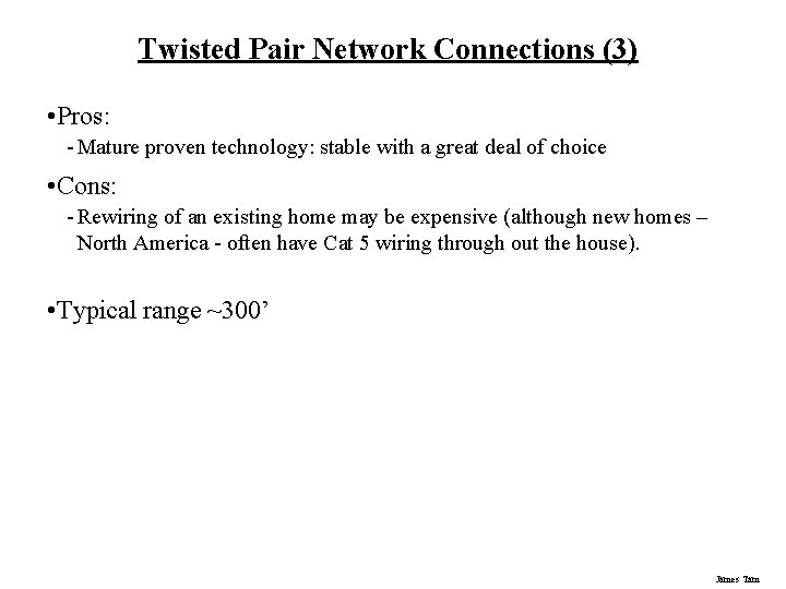Twisted Pair Network Connections (3) • Pros: - Mature proven technology: stable with a Twisted Pair Network Connections (3) • Pros: - Mature proven technology: stable with a