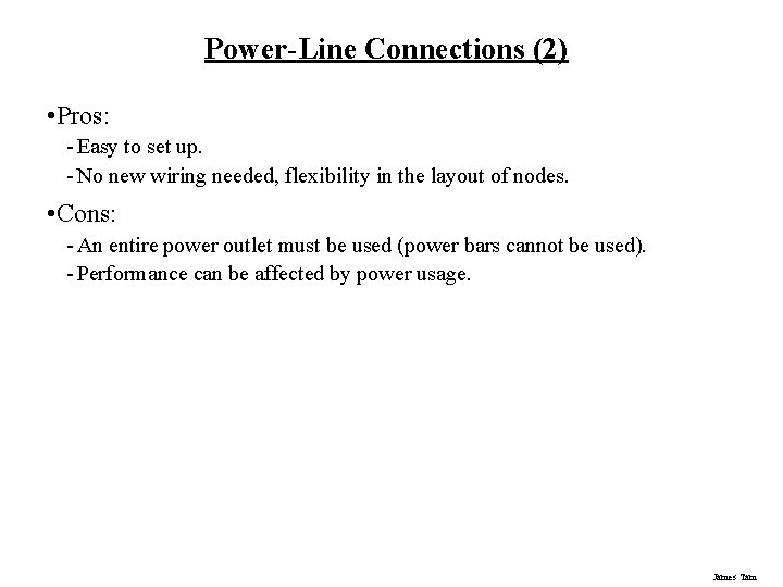 Power-Line Connections (2) • Pros: - Easy to set up. - No new wiring Power-Line Connections (2) • Pros: - Easy to set up. - No new wiring