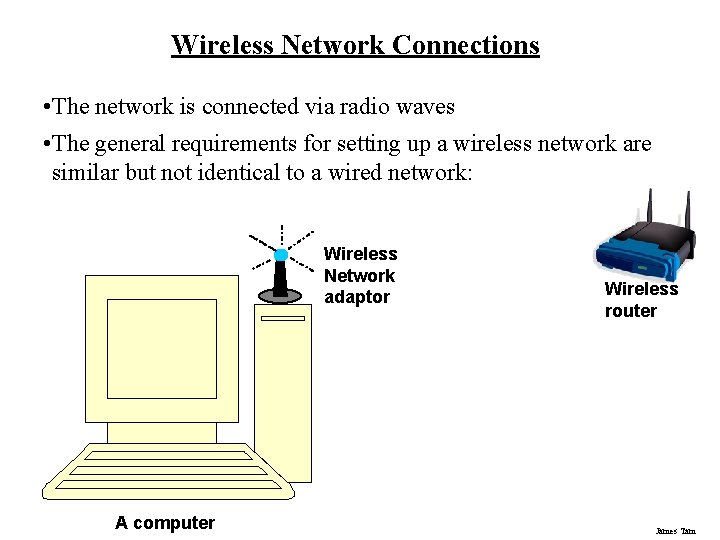 Wireless Network Connections • The network is connected via radio waves • The general Wireless Network Connections • The network is connected via radio waves • The general