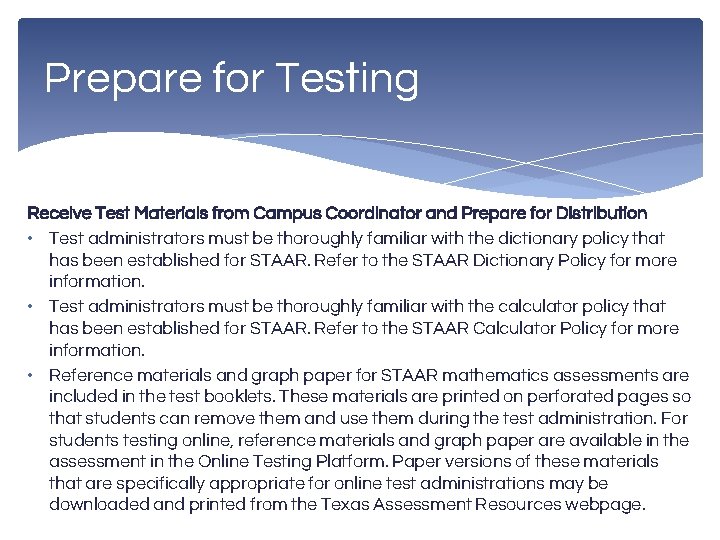 Prepare for Testing Receive Test Materials from Campus Coordinator and Prepare for Distribution •