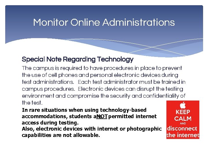 Monitor Online Administrations Special Note Regarding Technology The campus is required to have procedures