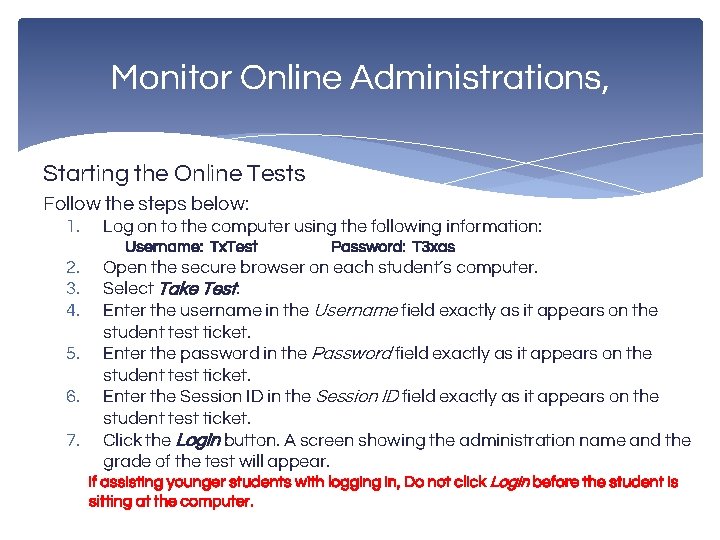 Monitor Online Administrations, Starting the Online Tests Follow the steps below: 1. Log on
