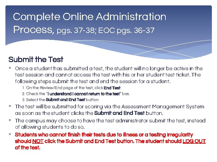 Complete Online Administration Process, pgs. 37 -38; EOC pgs. 36 -37 Submit the Test