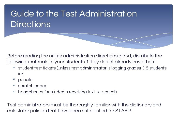 Guide to the Test Administration Directions Before reading the online administration directions aloud, distribute
