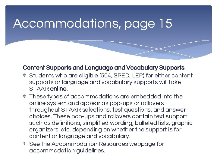 Accommodations, page 15 Content Supports and Language and Vocabulary Supports ∗ Students who are