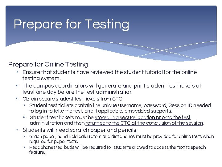 Prepare for Testing Prepare for Online Testing ∗ Ensure that students have reviewed the
