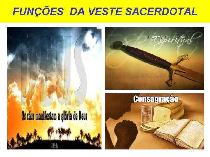 FUNÇÕES DA VESTE SACERDOTAL 