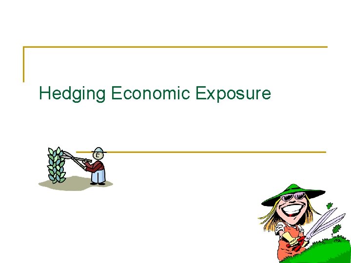 Hedging Economic Exposure 