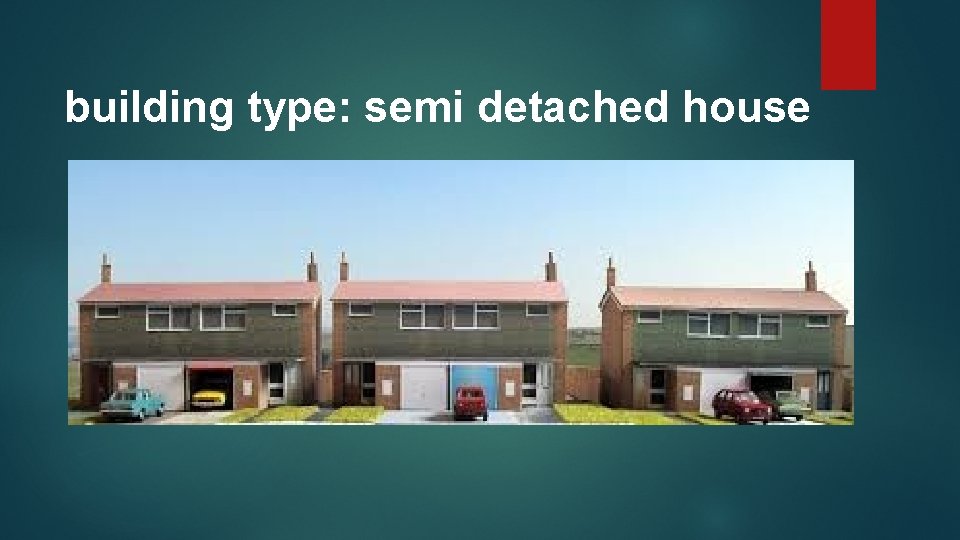 building type: semi detached house 