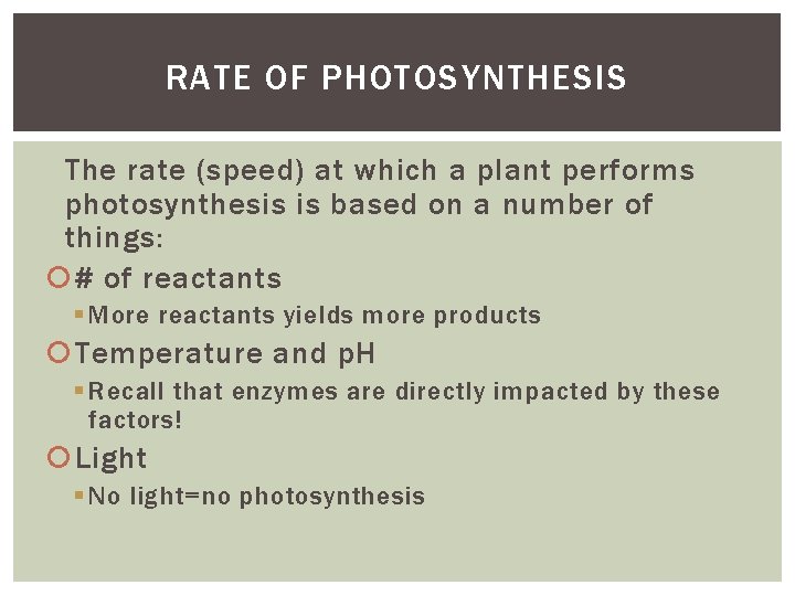 RATE OF PHOTOSYNTHESIS The rate (speed) at which a plant performs photosynthesis is based RATE OF PHOTOSYNTHESIS The rate (speed) at which a plant performs photosynthesis is based