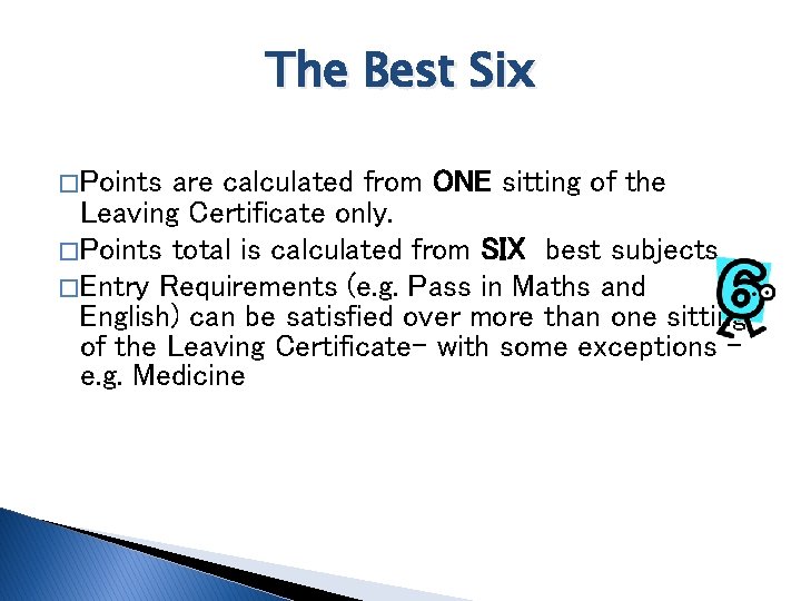 The Best Six � Points are calculated from ONE sitting of the Leaving Certificate