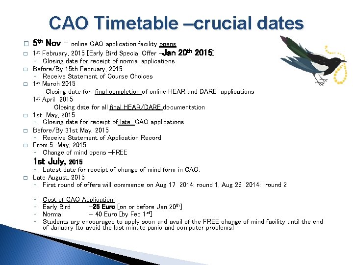 CAO Timetable –crucial dates � � � � 5 th Nov – online CAO