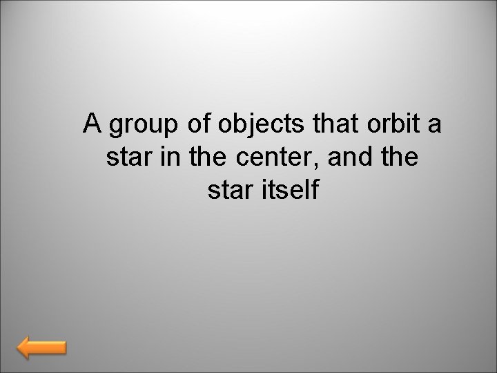 A group of objects that orbit a star in the center, and the star