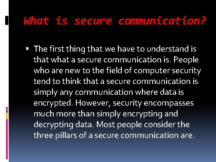 What is secure communication? The first thing that we have to understand is that