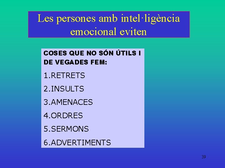 Les persones amb intel·ligència emocional eviten COSES QUE NO SÓN ÚTILS I DE VEGADES