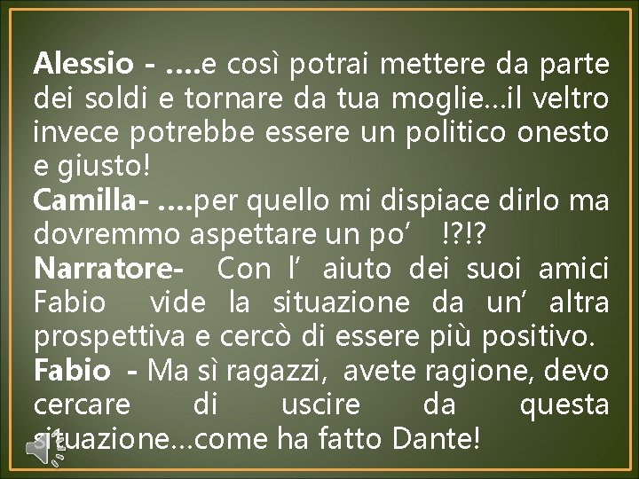 Alessio - …. e così potrai mettere da parte dei soldi e tornare da