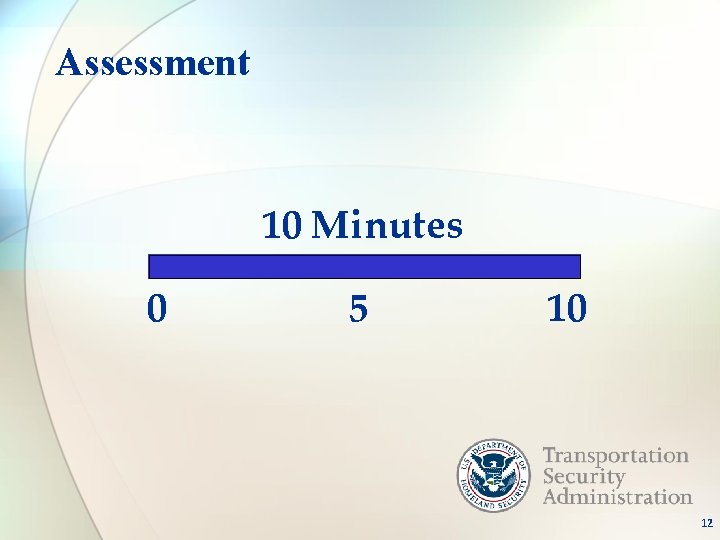 Assessment 10 Minutes 0 5 10 12 