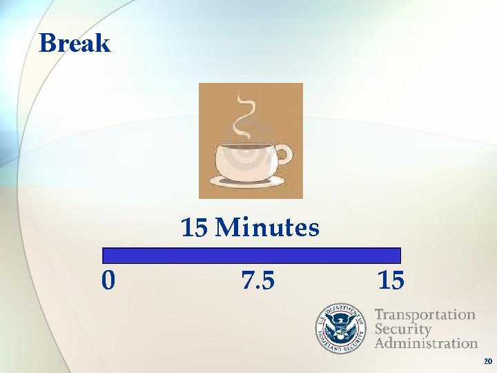 Break 15 Minutes 0 7. 5 15 20 