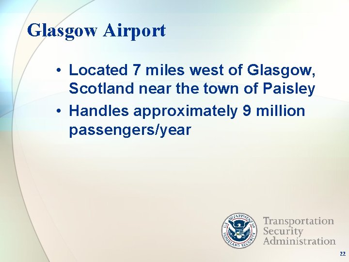 Glasgow Airport • Located 7 miles west of Glasgow, Scotland near the town of