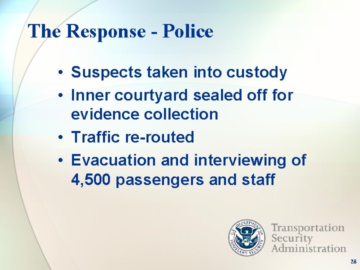 The Response - Police • Suspects taken into custody • Inner courtyard sealed off