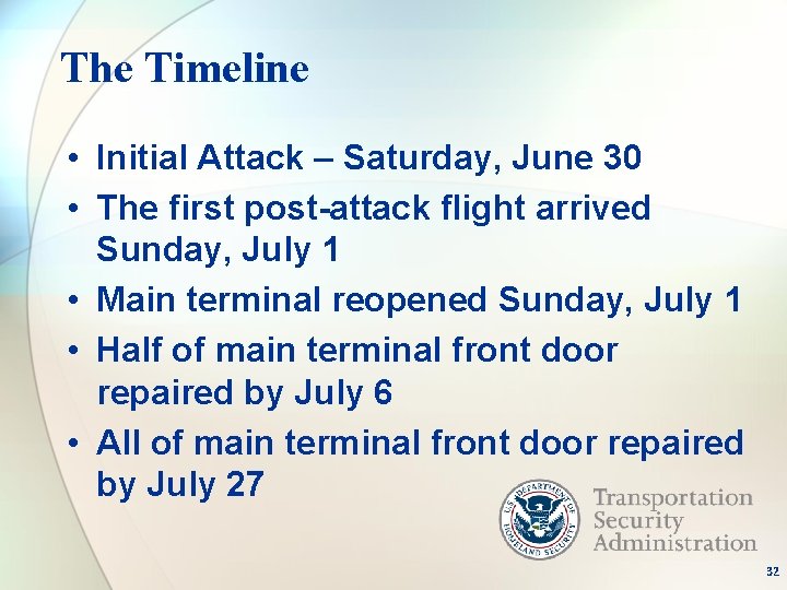 The Timeline • Initial Attack – Saturday, June 30 • The first post-attack flight