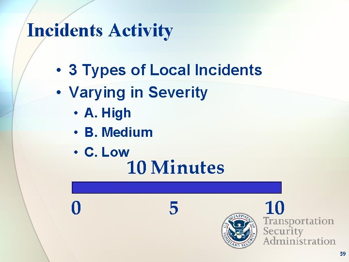 Incidents Activity • 3 Types of Local Incidents • Varying in Severity • A.