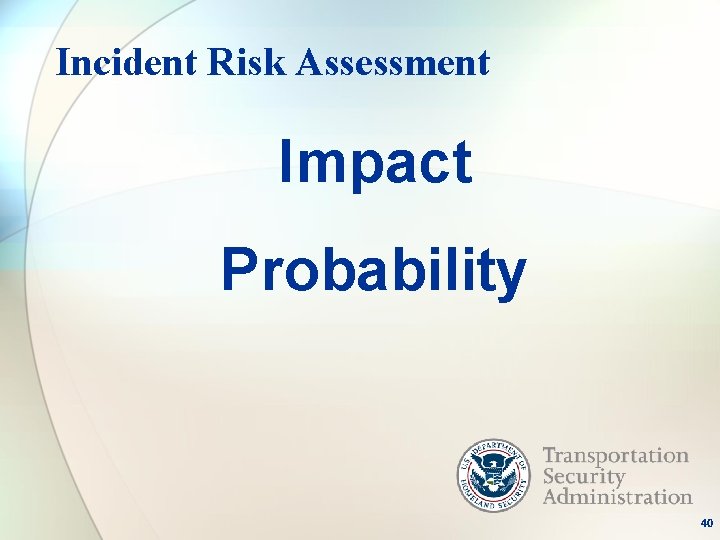 Incident Risk Assessment Impact Probability 40 