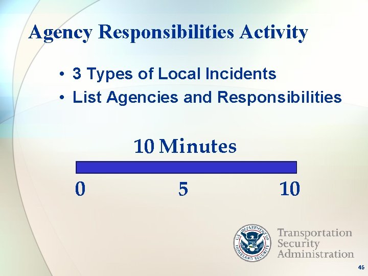 Agency Responsibilities Activity • 3 Types of Local Incidents • List Agencies and Responsibilities