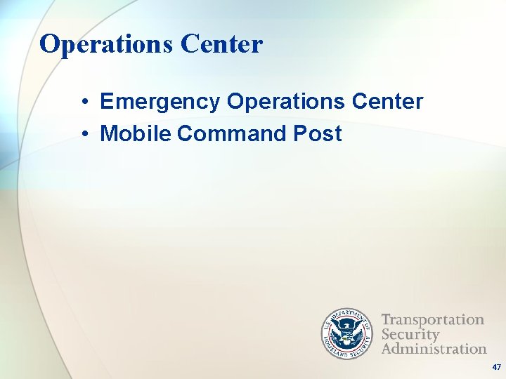 Operations Center • Emergency Operations Center • Mobile Command Post 47 