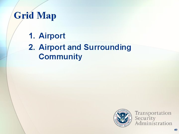 Grid Map 1. Airport 2. Airport and Surrounding Community 49 